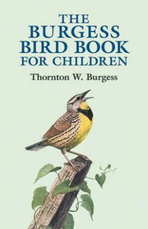 Burgess Bird Book for Children by THORNTON W. BURGESS