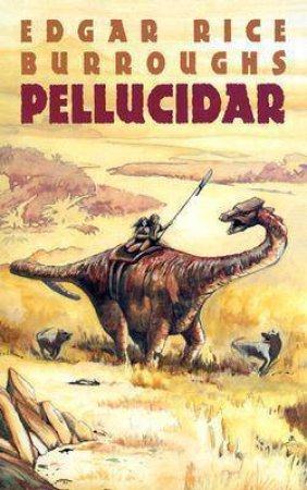 Pellucidar by EDGAR RICE BURROUGHS