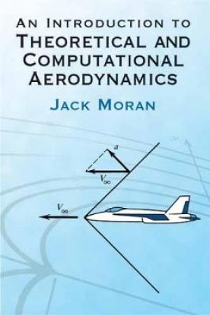 Introduction to Theoretical and Computational Aerodynamics by JACK MORAN