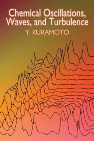 Chemical Oscillations, Waves, and Turbulence by Y. KURAMOTO