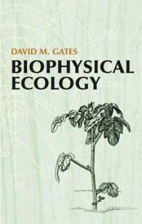 Biophysical Ecology by DAVID M. GATES