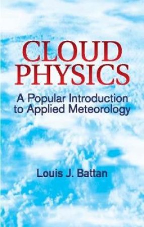 Cloud Physics by LOUIS J. BATTAN