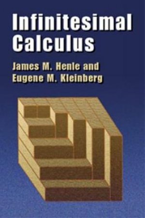 Infinitesimal Calculus by JAMES M. HENLE