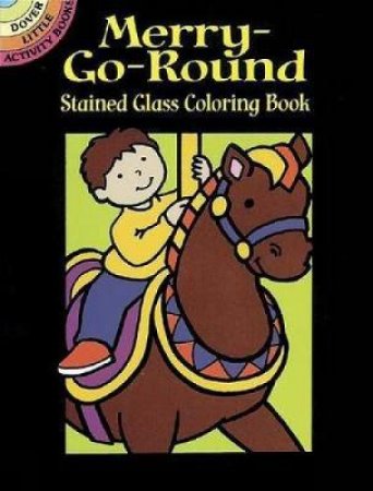 Merry-Go-Round Stained Glass Coloring Book by CATHY BEYLON