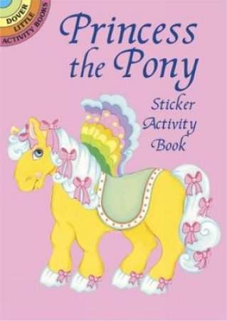 Princess the Pony Sticker Activity Book by ROBBIE STILLERMAN