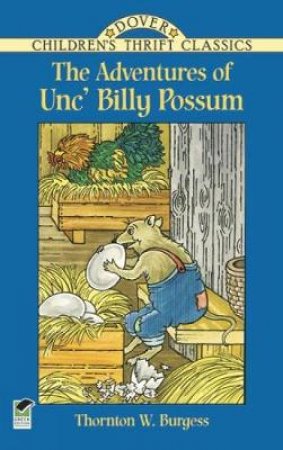 The Adventures Of Unc' Billy Possum by Thornton Waldo Burgess