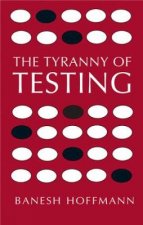 Tyranny of Testing