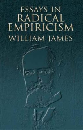 Essays in Radical Empiricism by WILLIAM JAMES