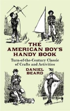 American Boy's Handy Book by DANIEL BEARD