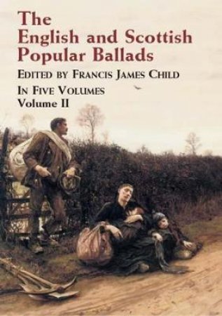 English and Scottish Popular Ballads, Vol. 2 by FRANCIS JAMES CHILD