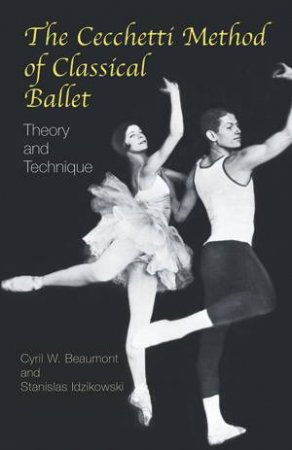 Cecchetti Method of Classical Ballet by CYRIL W. BEAUMONT