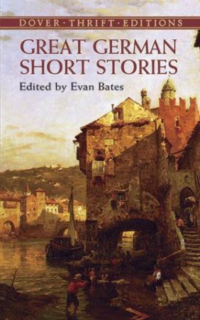 Great German Short Stories by Evan Bates