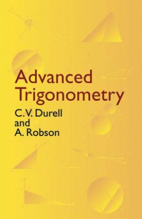 Advanced Trigonometry by C. V. DURELL