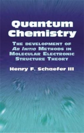 Quantum Chemistry by HENRY F. SCHAEFER III