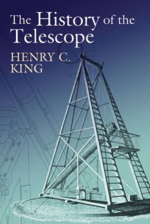 History of the Telescope by HENRY C. KING