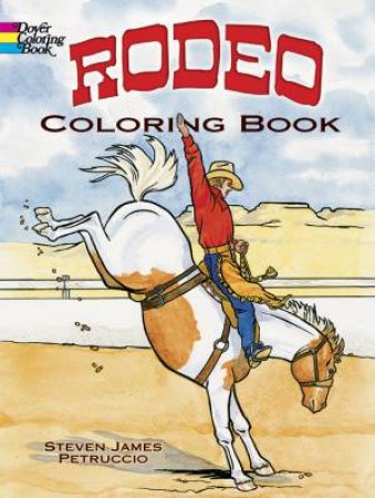 Rodeo Coloring Book by Steven James Petruccio