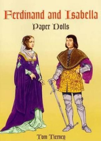 Ferdinand and Isabella Paper Dolls by TOM TIERNEY