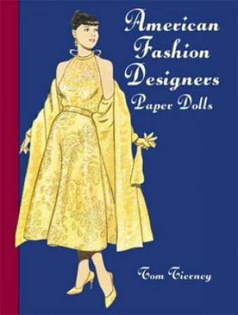 American Fashion Designers Paper Dolls by Tom Tierney