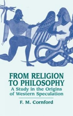 From Religion to Philosophy by F. M. CORNFORD