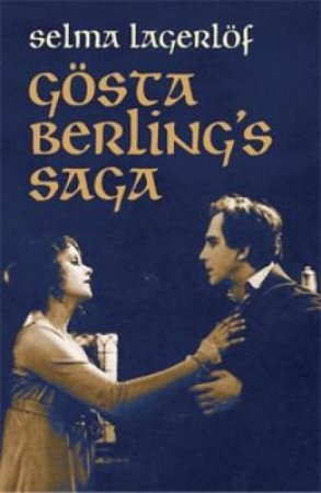 Gosta Berling's Saga by SELMA LAGERLOF