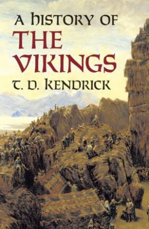 A History of the Vikings by T. D. Kendrick