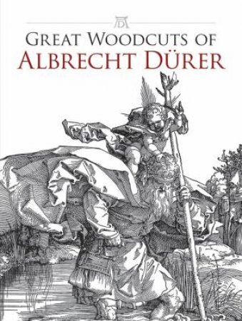 Great Woodcuts of Albrecht Durer by ALBRECHT DURER