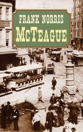 McTeague by FRANK NORRIS