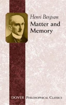 Matter and Memory by HENRI BERGSON