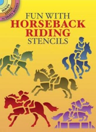 Fun with Horseback Riding Stencils by JOHN GREEN