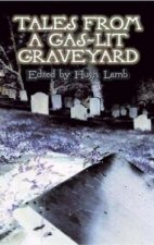 Tales from a GasLit Graveyard