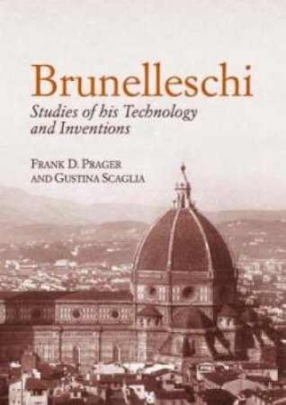 Brunelleschi by FRANK D. PRAGER