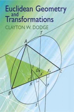 Euclidean Geometry and Transformations by CLAYTON W. DODGE