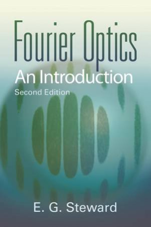 Fourier Optics by E. G. STEWARD