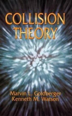 Collision Theory by MARVIN L. GOLDBERGER