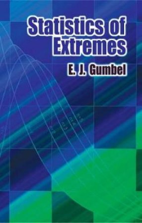 Statistics of Extremes by E. J. GUMBEL