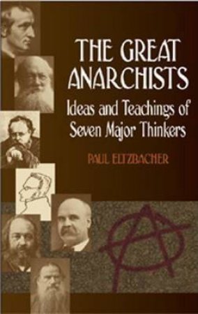 Great Anarchists by Paul Eltzbacher