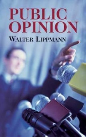 Public Opinion by WALTER LIPPMANN