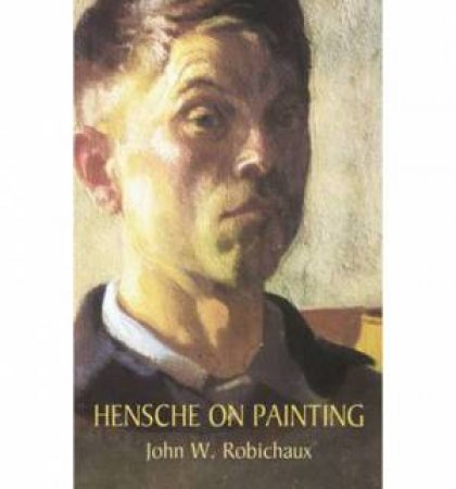 Hensche on Painting by JOHN W. ROBICHAUX