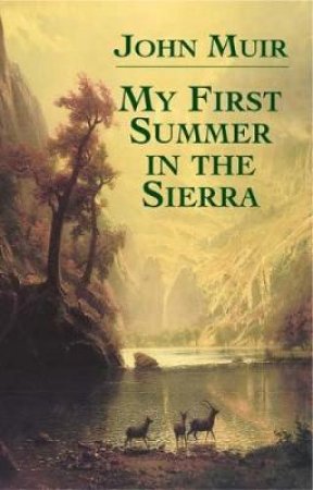 My First Summer In The Sierra by John Muir