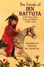 The Travels Of Ibn Battuta In The Near East Asia And Africa 13251354