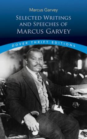 Selected Writings And Speeches Of Marcus Garvey by Marcus Garvey