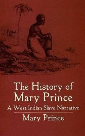 History of Mary Prince by MARY PRINCE