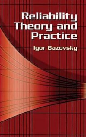 Reliability Theory and Practice by IGOR BAZOVSKY