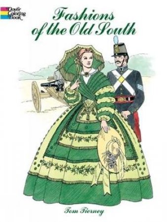 Fashions Of The Old South by Tom Tierney