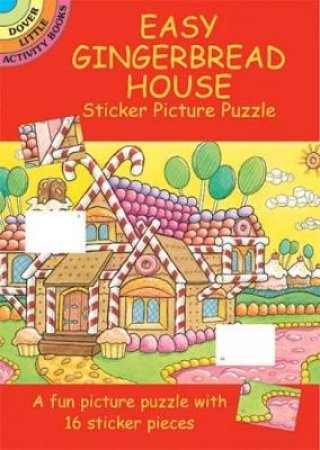 Easy Gingerbread House Sticker Picture Puzzle by LARRY DASTE