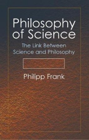 Philosophy of Science by PHILIPP FRANK