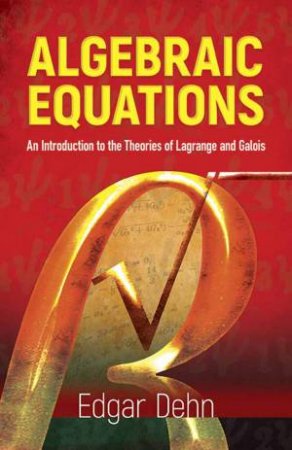 Algebraic Equations by Edgar Dehn