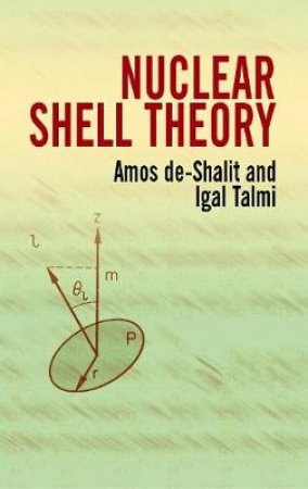 Nuclear Shell Theory by AMOS DE-SHALIT