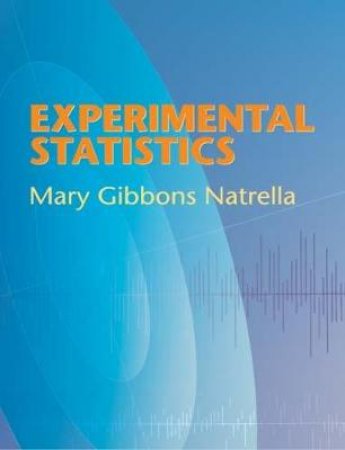 Experimental Statistics by MARY GIBBONS NATRELLA