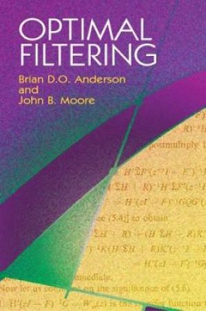 Optimal Filtering by BRIAN D. O. ANDERSON